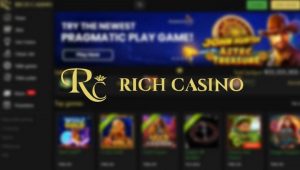 Rich Casino chốn ăn chơi xa hoa bậc nhất