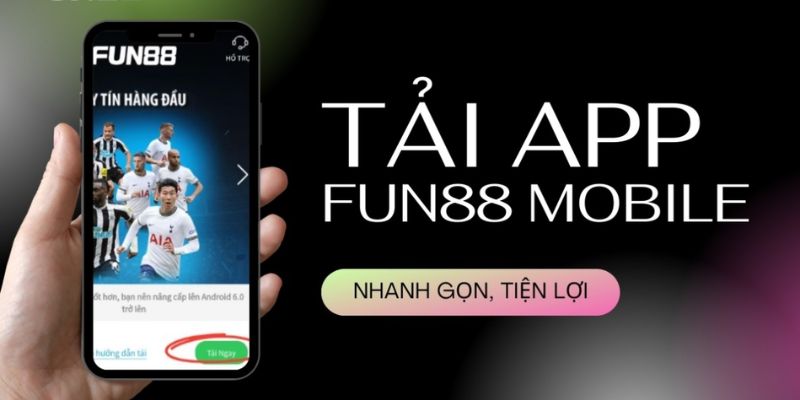 Tải app Fun88 nhận được những lợi ích nào?